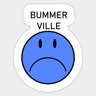 Bummer Ville Sticker